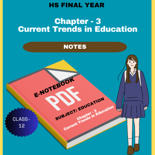 Chapter-3 Current Trends in Education PDF Notes | Class-12 |